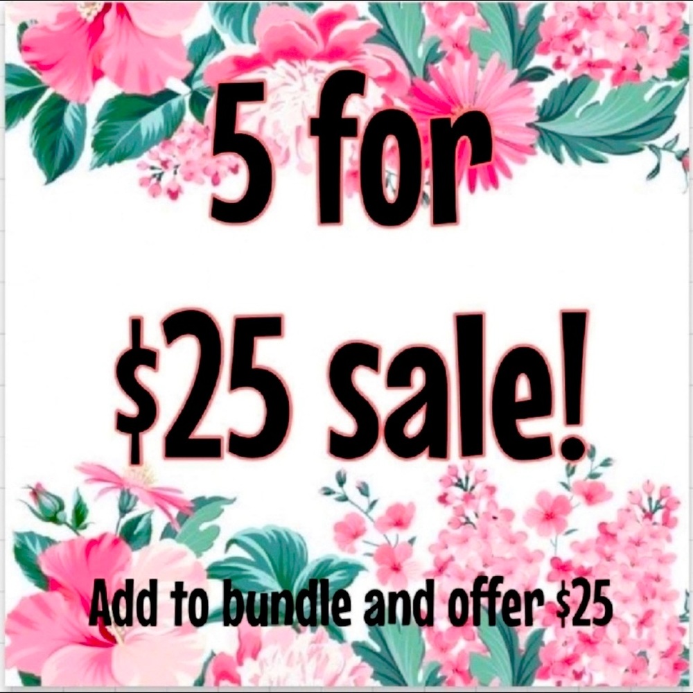 🎉5 for $25🎉 SALE